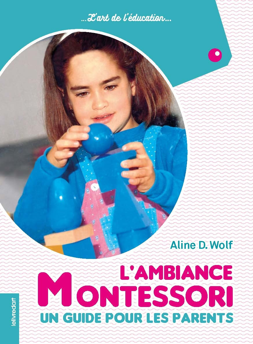 L'ambiance Montessori, un guide pour les parents